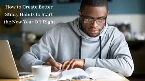How To Create Better Study Habits To Start The New Year Off Right header